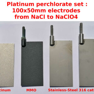 Perchlorate set : 4 electrodes 1 MMO + 1 Platinum 2 cathodes SS316 for perchlorate NaClO4 from table salt