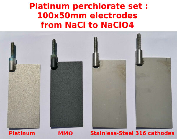 Perchlorate set : 4 electrodes 1 MMO + 1 Platinum 2 cathodes SS316 for perchlorate NaClO4 from table salt